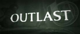 Outlast – новое имя в жанре survival-horror 